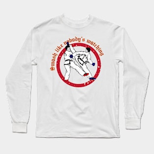 Smash Like Nobody's Watching Long Sleeve T-Shirt